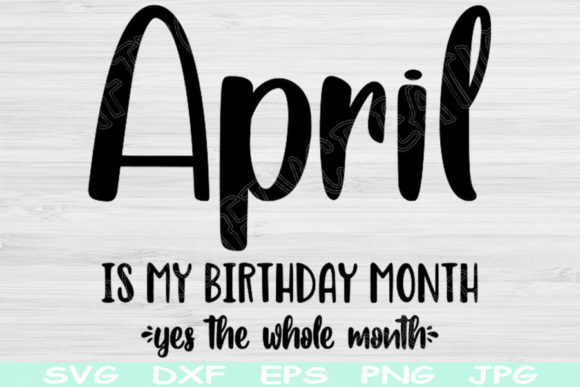 April Its My Birthday Graphics & Crafts