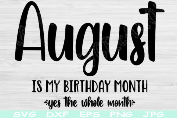 August Birthday Svg, Graphics & Crafts