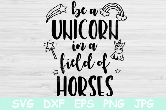 Be a Unicorn in a Field of Horses