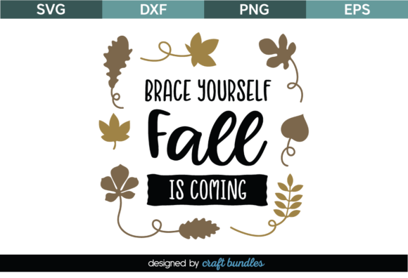 Brace Yourself Fall Coming SVG Graphics for Crafts