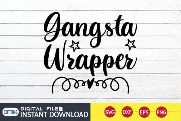 Gangsta Wrapper Svg Quote for Crafts