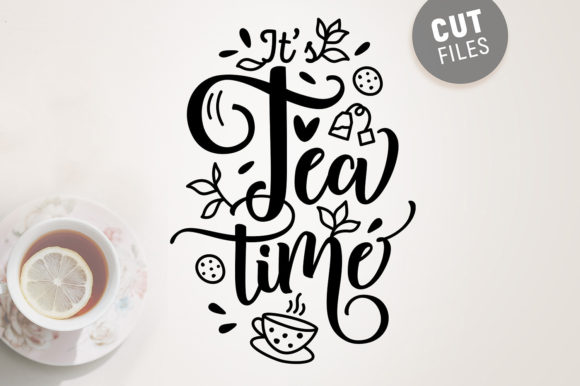 It’s Tea Time - Svg Quote