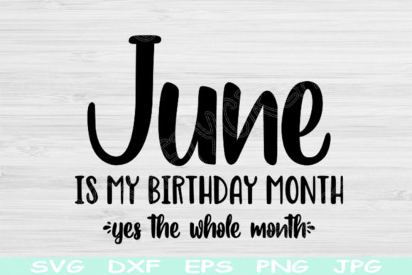 June Birthday Svg, Graphics & Crafts