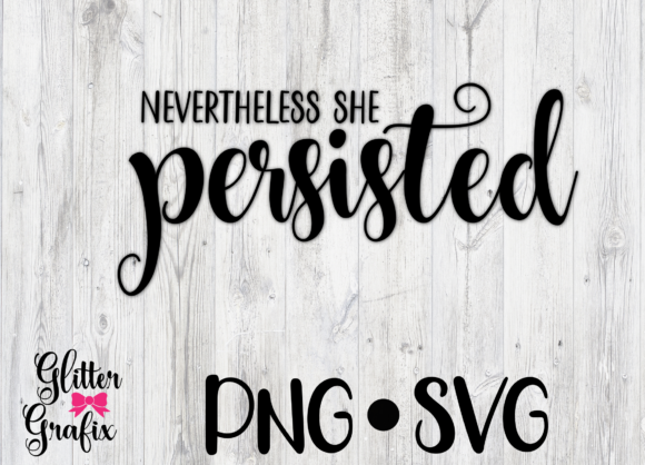 Nevertheless SVG Quote: Graphics & Crafts