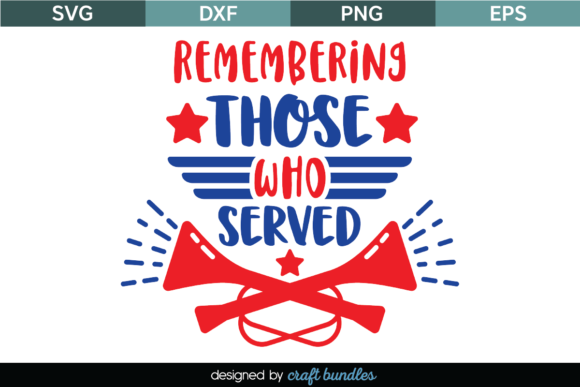 Remembering Those Who Served SVG Quote: Graphics and Crafts