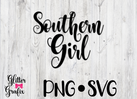 Southern Girl SVG Quote: Graphics and Crafts
