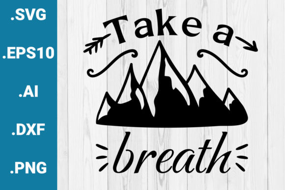 Take a Breath Camping SVG Quote: Graphics and Crafts